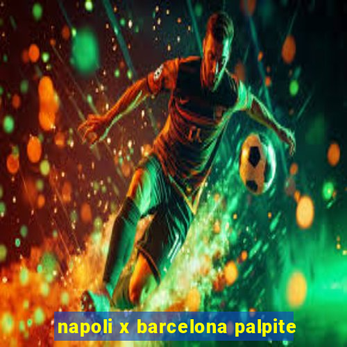 napoli x barcelona palpite